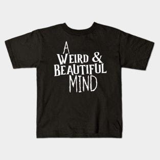 A "Weird & Beautiful" Mind Kids T-Shirt